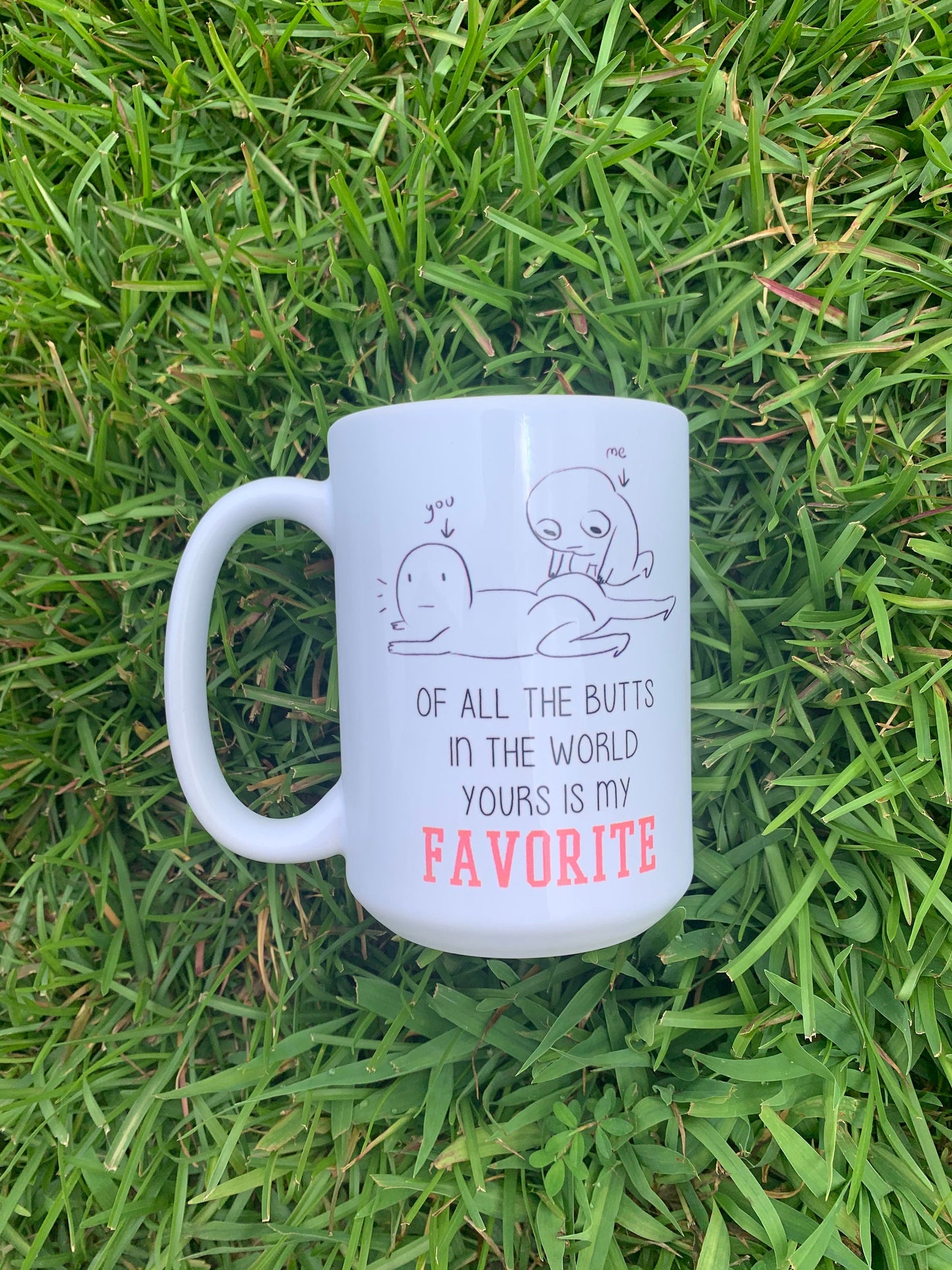 I like your butt, coffee mug